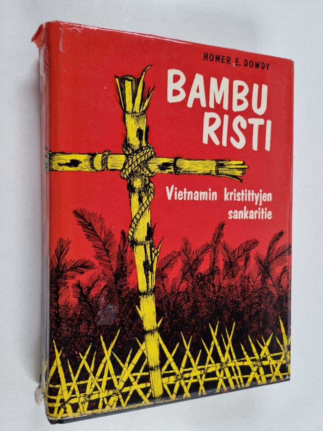 Homer E. Dowdy : Bamburisti : Vietnamin kristittyjen sank...