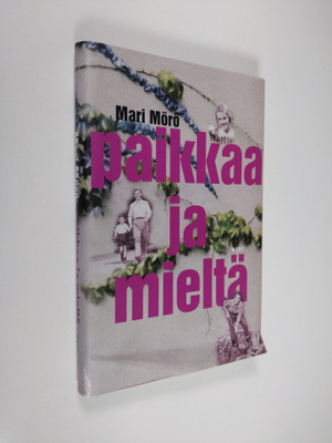 Mari Mörö : Paikkaa ja mieltä