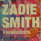 Zadie Smith • Kauneudesta - pikkukuva 1