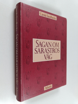 Carola Sandbacka : Sagan om Sarastros väg