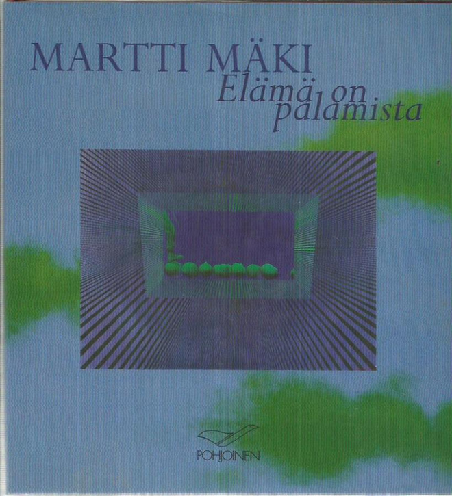  Elämä on palamista - Martti Mäki 
