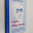 Teuvo Pakkala : Lapsia : kokoelma novelleja lasten parist... - pikkukuva 1