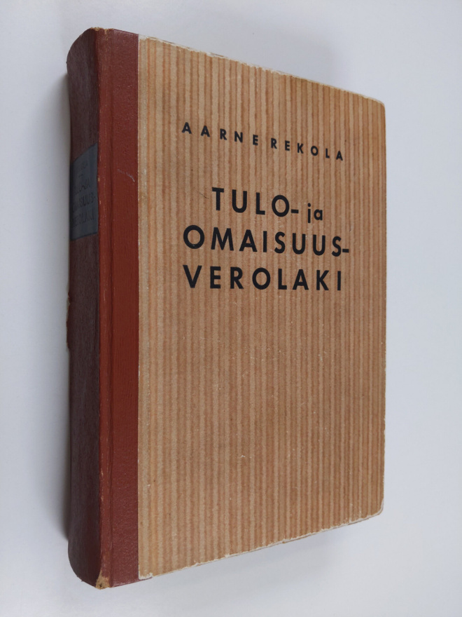 Aarne Rekola : Tulo- ja omaisuusverolaki