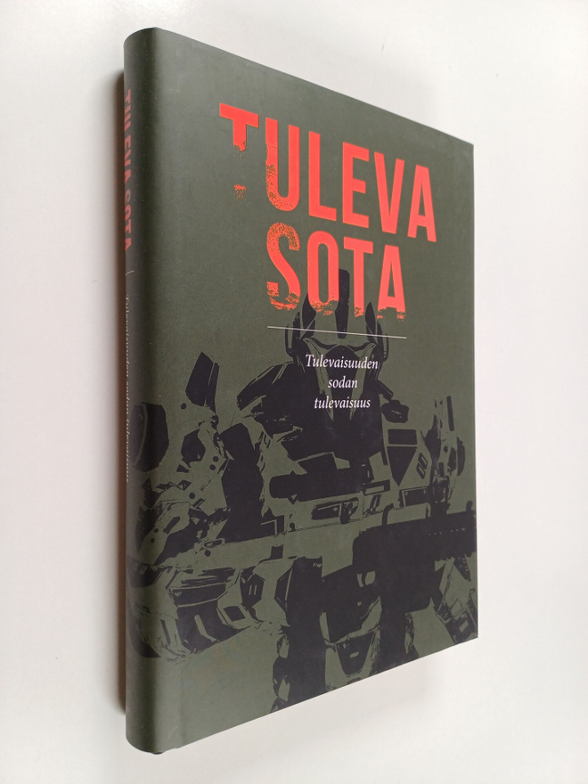 Tuleva sota : Tulevaisuuden sodan tulevaisuus