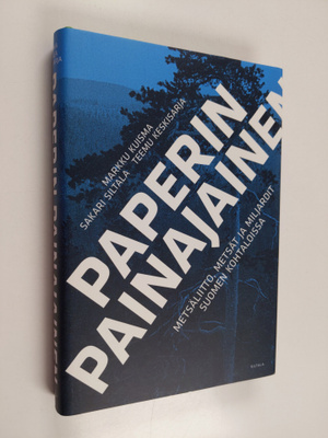Markku Kuisma ym. : Paperin painajainen : Metsäliitto, me...