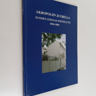 Akropoliin juurella : Suomen Ateenan -instituutti 1984-2004 - pikkukuva 1