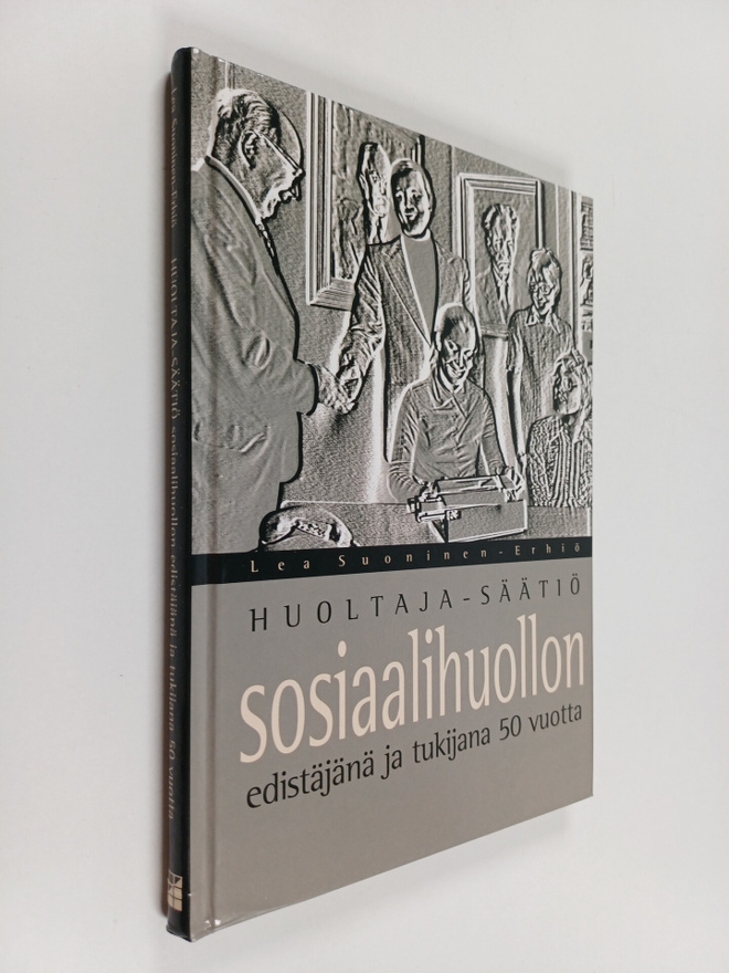 Lea Suoninen-Erhiö : Huoltaja-säätiö : sosiaalihuollon ed...