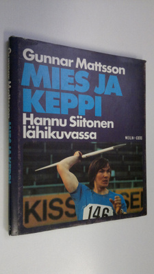 Gunnar Mattsson : Mies ja keppi : lähikuva Hannu Siitosesta