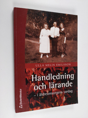 Ulla Melin Emilsson : Handledning och lärande : i äldreom...