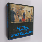 Pekka ym. (Toim.) Laaksonen : Ulkosuomalaisia - pikkukuva 1