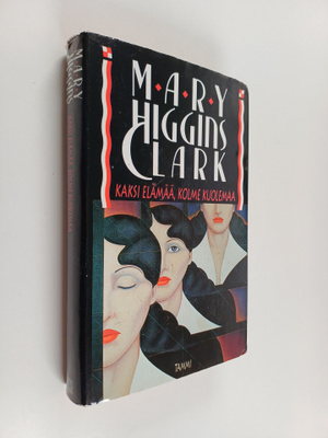 Mary Higgins Clark : Kaksi elämää, kolme kuolemaa