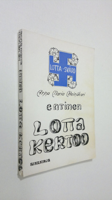 Anna Maria Heinäkari : Entinen Lotta kertoo (signeerattu)