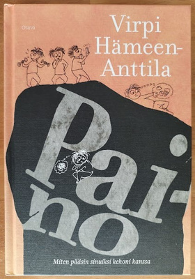 Hämeen-Anttila: Paino - Miten pääsin sinuiksi kehoni kanssa