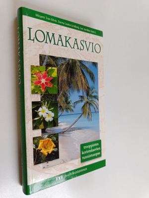 Mirjami Tran ym. Minh : Lomakasvio : trooppisten koristek...