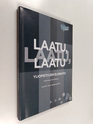 Laatu, laatu, laatu : yliopistojen elinehto