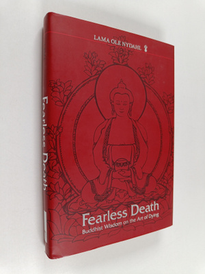 Ole Nydahl : Fearless death : Buddhist wisdom on the art ...
