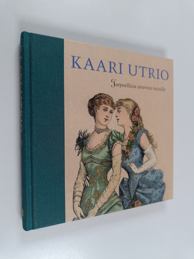 Kaari Utrio : Tarpeellisia neuvoja naisille