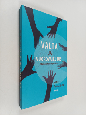 Simo Routarinne : Valta ja vuorovaikutus : statusilmaisun...
