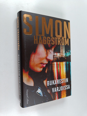 Simon Häggström : Bukarestin varjoissa