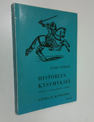 Salme Vehvilä : Historian kysymyksiä tenttiä ja reaalikoe...