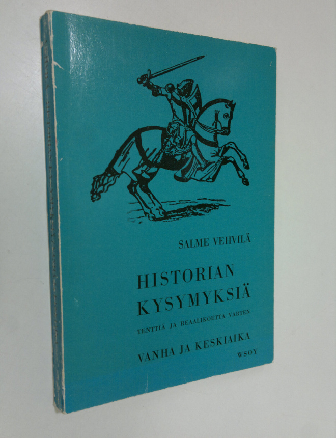Salme Vehvilä : Historian kysymyksiä tenttiä ja reaalikoe...