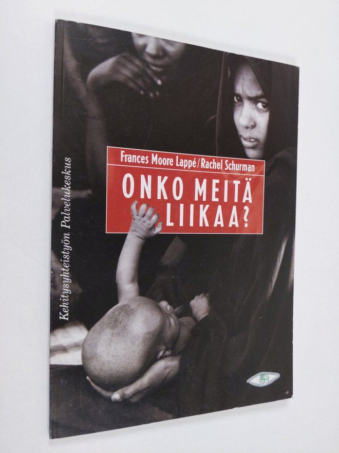 Frances Moore Lappe : Onko meitä liikaa? : miten väestöon...