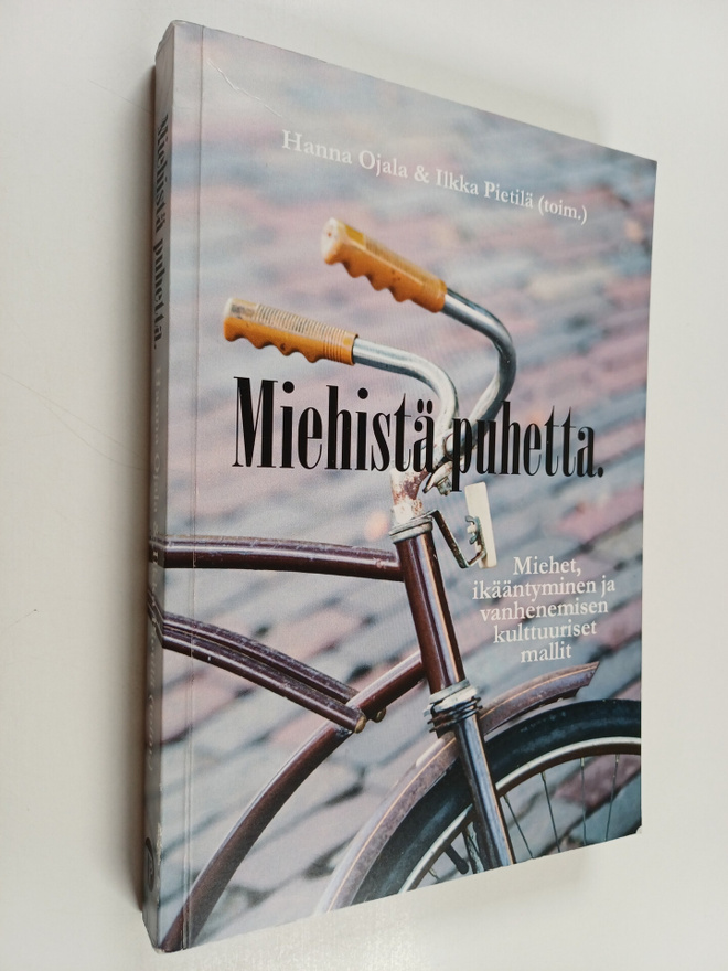 Miehistä puhetta : miehet, ikääntyminen ja vanhenemisen k...