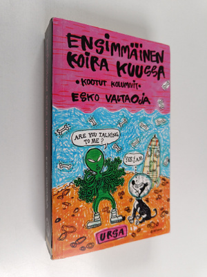 Esko Valtaoja : Ensimmäinen koira Kuussa : kootut kolumni...