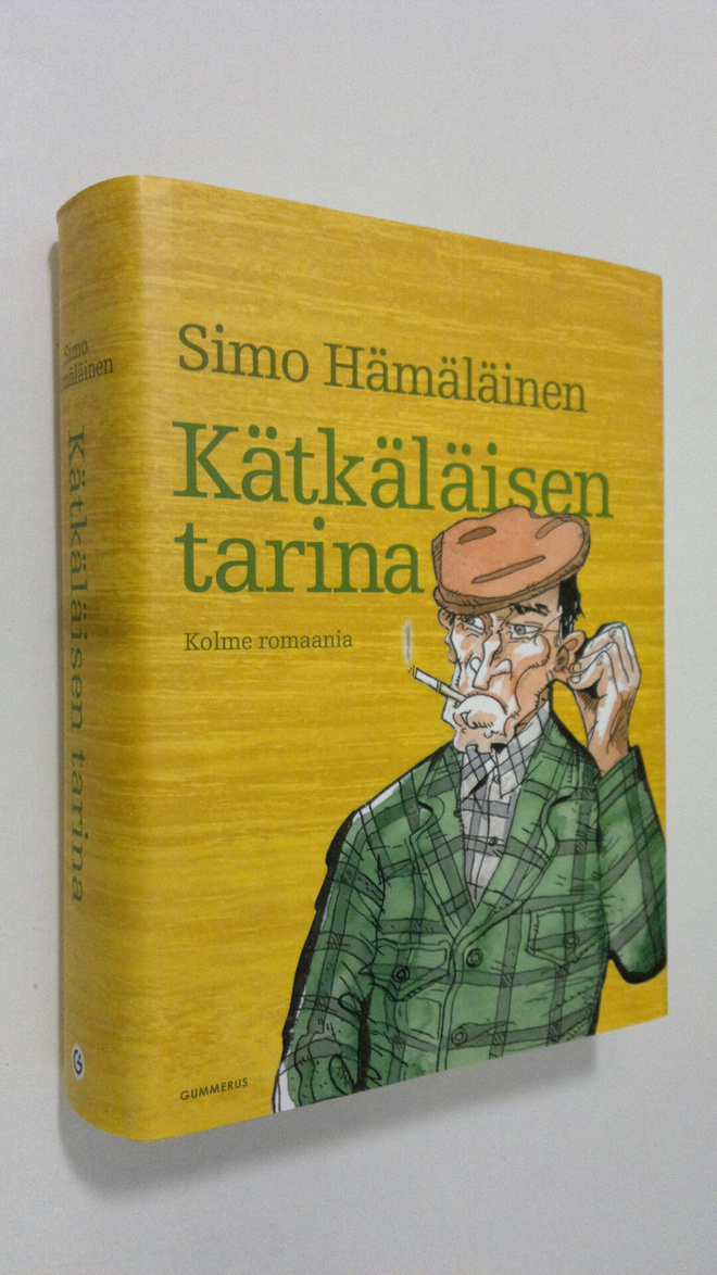 Simo Hämäläinen : Kätkäläisen tarina : kolme romaania