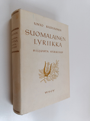 Unto Kupiainen : Suomalainen lyriikka Juhani Siljosta Kaa...