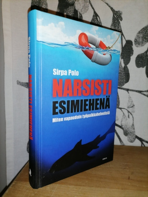 Narsisti esimiehenä - Sirpa Polo . 1.p.Uusi