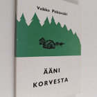 Veikko Pitkämäki : Ääni korvesta : 1 osa eli Rauhalasta t... - pikkukuva 1