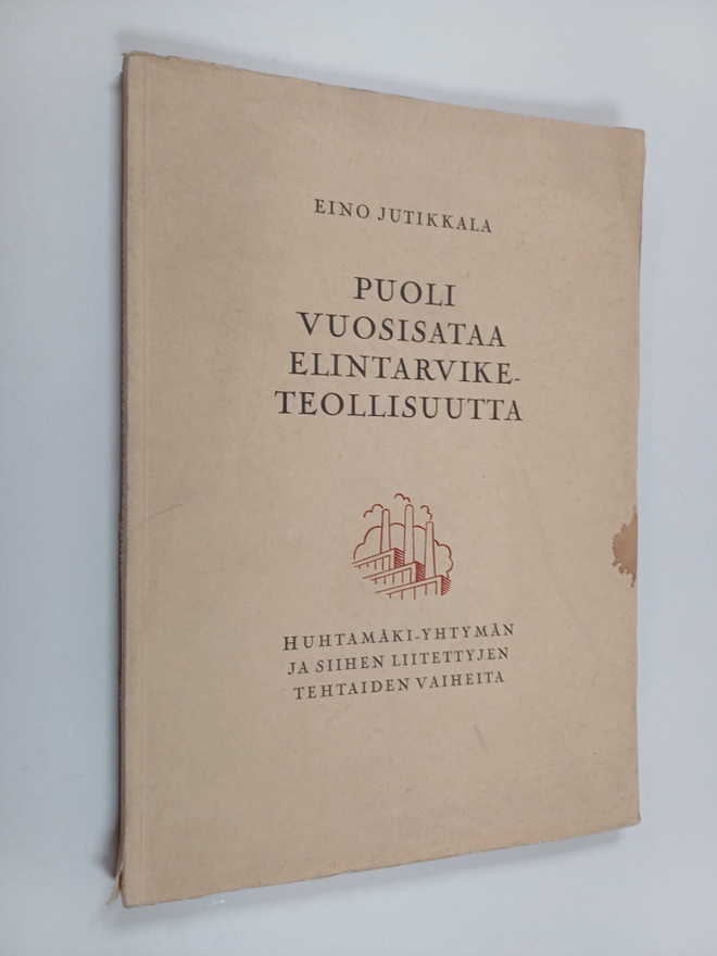 Eino Jutikkala : Puoli vuosisataa elintarviketeollisuutta...