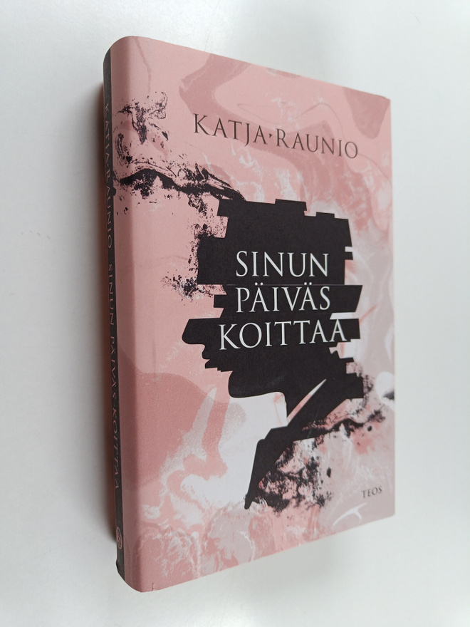 Katja Raunio : Sinun päiväs koittaa