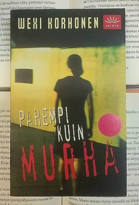 Wexi Korhonen - Pahempi kuin murha (pokkari)
