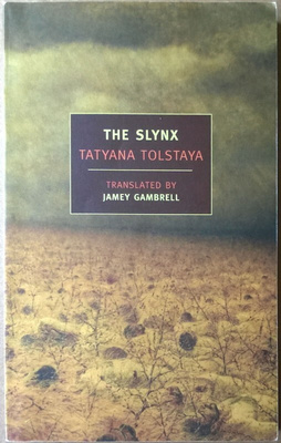 Tatiyana Tolstaya: The Slynx (paperback)