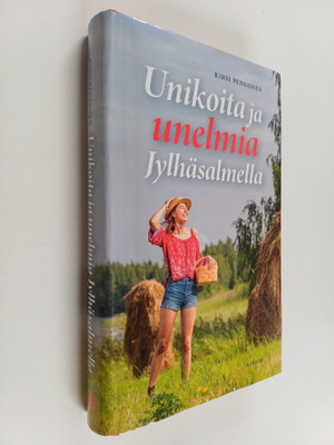 Kirsi Pehkonen : Unikoita ja unelmia Jylhäsalmella