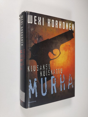 Wexi Korhonen : Kiusaksi kuiskattu murha