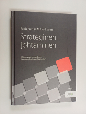 Pauli Juuti : Strateginen johtaminen : miten vastata komp...