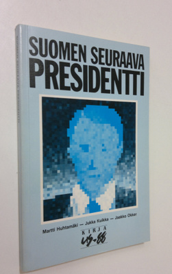 Martti Huhtamäki : Suomen seuraava presidentti