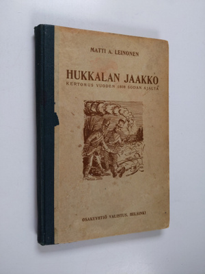 Matti A. Leinonen : Hukkalan Jaakko : kertomus vuoden 180...