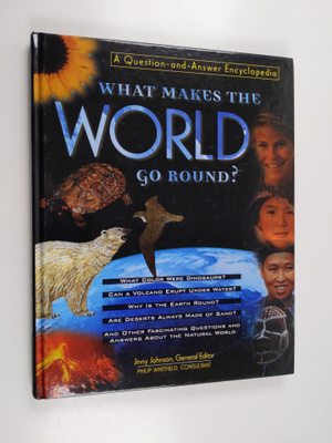 What makes the world go round : a question and answer enc...