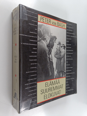 Peter von Bagh : Elämää suuremmat elokuvat