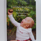 Matleena Lahti : Luomuruokaa lapselle : vauvaperheen keit... - pikkukuva 1