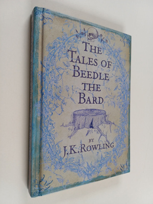 J. K. Rowling : The Tales of Beedle the Bard