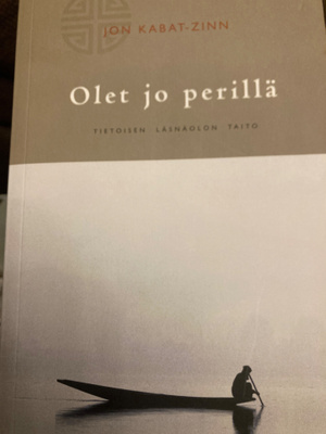 JON KABAT-ZINN: OLET JO PERILLÄ