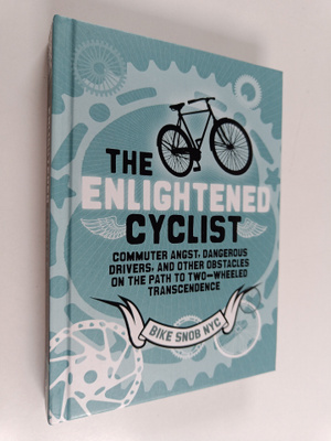 BikeSnobNYC ym. : The Enlightened Cyclist - Commuter Angs...