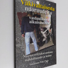 Väkivaltaisesta nuoruudesta vastuulliseen aikuisuuteen : ... - pikkukuva 1