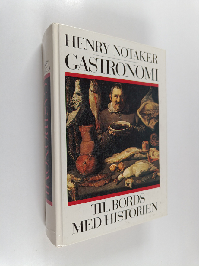 Henry Notaker : Gastronomi : til bords med historien (sig...