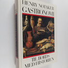 Henry Notaker : Gastronomi : til bords med historien (sig... - pikkukuva 1